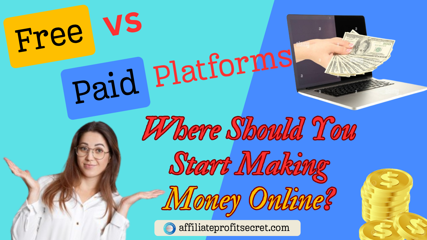 Free vs Paid Platforms: Where Should You Start Making Money Online?