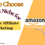 How to Choose the Best Niche for Amazon Affiliate Marketing