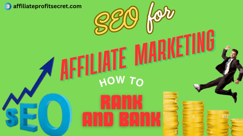 SEO for Affiliate Marketing: How to Rank and Bank
